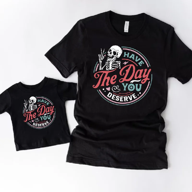 Special Offer Have The Day You Deserve Mum & Kid Matching T-shirts