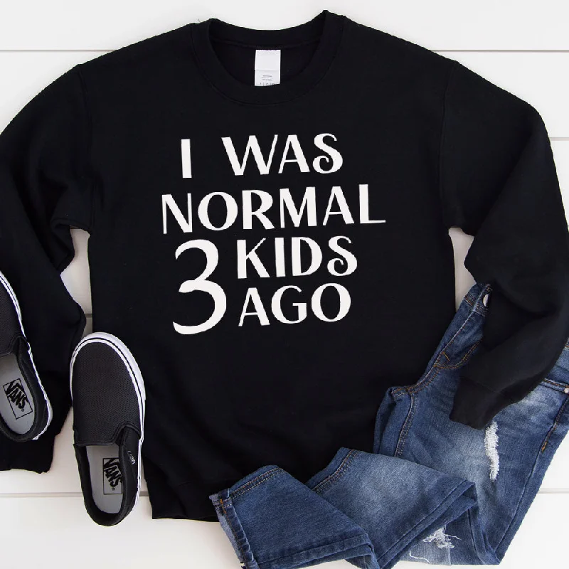 Great Bargains I Was Normal 3 Kids Ago Sweatshirt (MRK X)