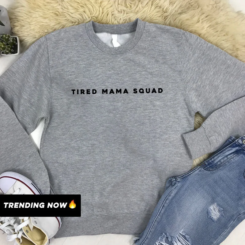 YEAR-End Sale Tired Mama Squad Basic Sweatshirt (MRK X)