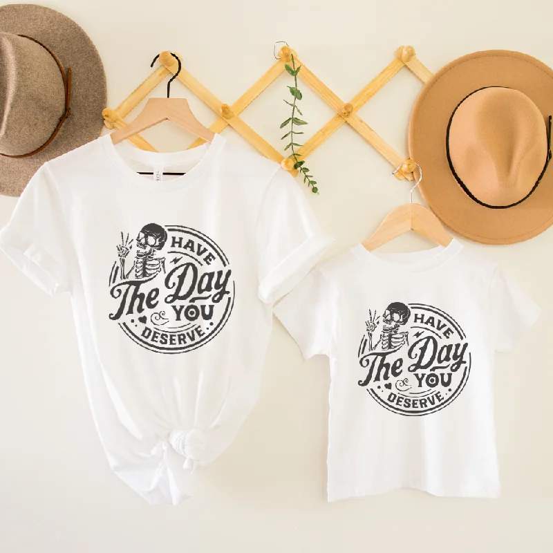 Limited Time Offer Have The Day You Deserve Mum & Kid Matching T-shirts